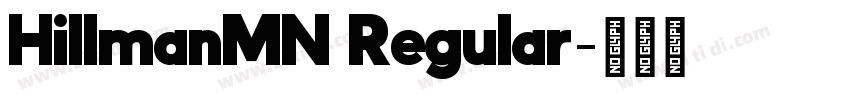 HillmanMN Regular字体转换 HillmanMN Regular字体转换